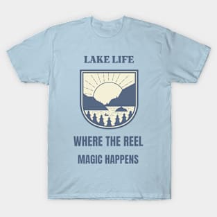 Lake Life Where The Reel Magic Happens Lake Lover T-Shirt